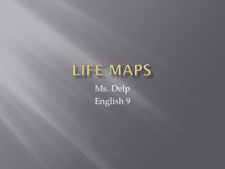 Life Maps