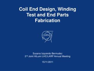Coil End Design, Winding Test and End Parts Fabrication