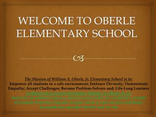 WELCOME TO OBERLE ELEMENTARY SCHOOL