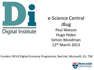 e -Science Central JBug Paul Watson Hugo Hiden Simon Woodman 12 th March 2013