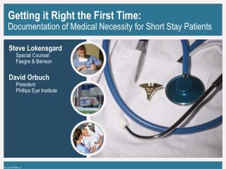 Getting it Right the First Time: Documentation of Medical Necessity for Short Stay Patients
