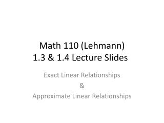 Math 110 (Lehmann) 1.3 &amp; 1.4 Lecture Slides