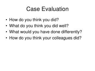 Case Evaluation