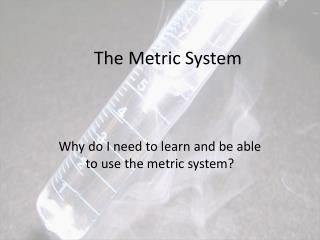 The Metric System