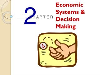 Economic Systems &amp; Decision Making