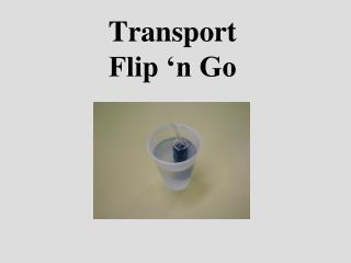 Transport Flip ‘n Go