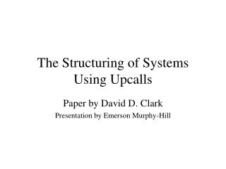 The Structuring of Systems Using Upcalls