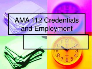AMA 112 Credentials and Employment