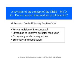 A revision of the concept of the CBM – MVD Or: Do we need an intermediate pixel detector?