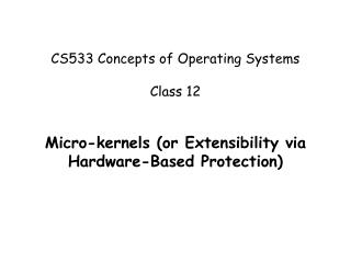 CS533 Concepts of Operating Systems Class 12