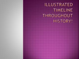 Illustrated Timeline Throughout History!