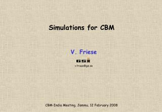 Simulations for CBM CBM-India Meeting, Jammu, 12 February 2008