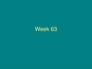 Week 63