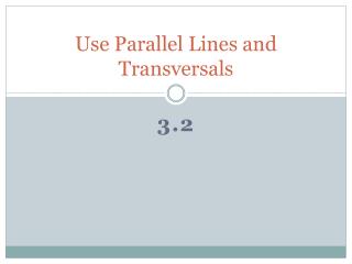 Use Parallel Lines and Transversals