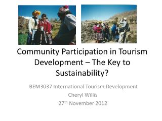 Community Participation in Tourism Development – The Key to Sustainability?