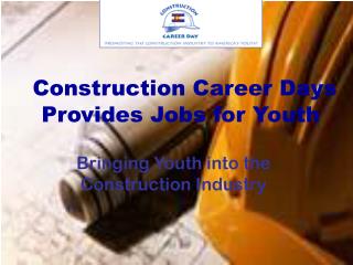 Construction Career Days Provides Jobs for Youth