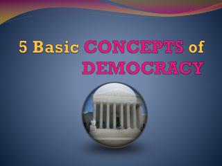 5 Basic CONCEPTS of DEMOCRACY