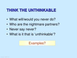 THINK THE UNTHINKABLE