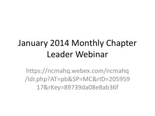 January 2014 Monthly Chapter Leader Webinar