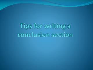 Tips for writing a conclusion section