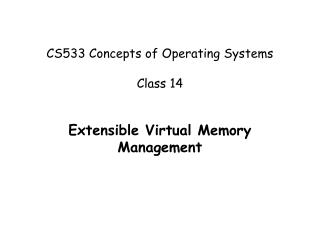 CS533 Concepts of Operating Systems Class 14
