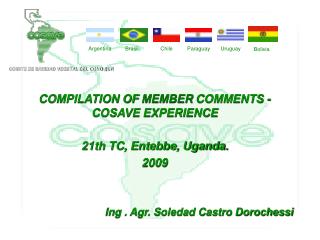 COMPILATION OF MEMBER COMMENTS - COSAVE EXPERIENCE 21th TC, Entebbe, Uganda. 2009