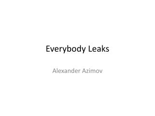 Everybody Leaks