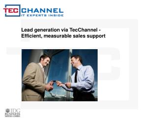 Lead generation via TecChannel - Efficient, measurable sales support