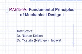 MAE156A: Fundamental Principles of Mechanical Design I