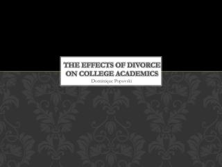 The Effects of Divorce on College Academics