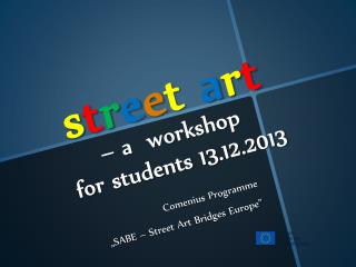 s t r e e t a r t – a workshop for students 13.12.2013