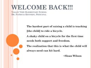 WELCOME BACK!!! Valley View Elementary School Dr. Patricia Kennedy, Principal