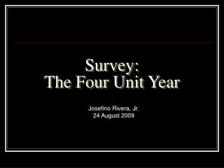 Survey: The Four Unit Year