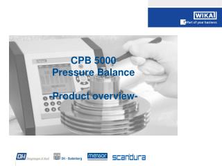 CPB 5000 Pressure Balance -Product overview-