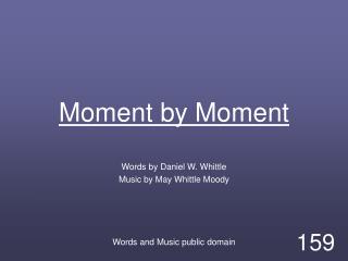 Moment by Moment