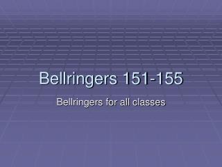 Bellringers 151-155