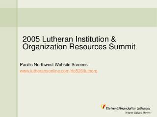 2005 Lutheran Institution &amp; Organization Resources Summit