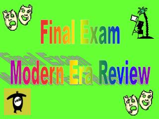Final Exam Modern Era Review