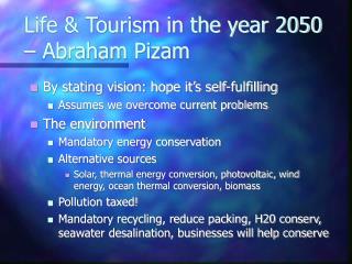 Life &amp; Tourism in the year 2050 	– Abraham Pizam