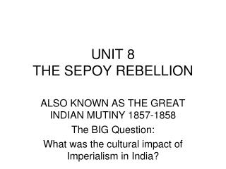 UNIT 8 THE SEPOY REBELLION