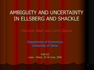 AMBIGUITY AND UNCERTAINTY IN ELLSBERG AND SHACKLE Marcello Basili and Carlo Zappia