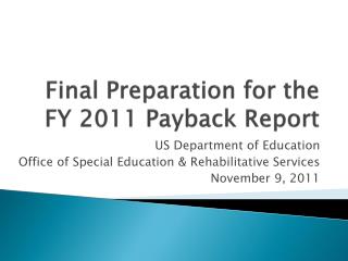 Final Preparation for the FY 2011 Payback Report