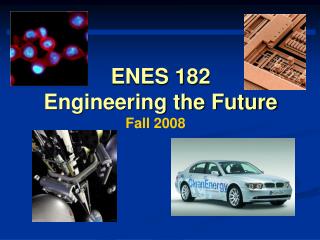 ENES 182 Engineering the Future