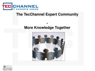 The TecChannel Expert Community - More Knowledge Together