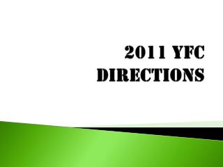 2011 YFC DIRECTIONS