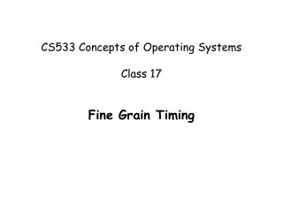 CS533 Concepts of Operating Systems Class 17