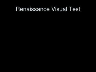 Renaissance Visual Test