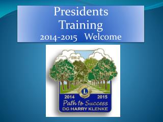 So have you determine your path as President of your Club?