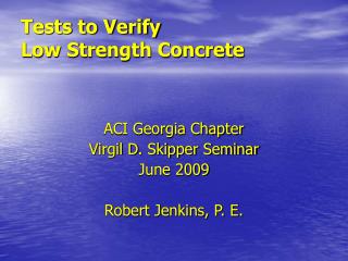Tests to Verify Low Strength Concrete