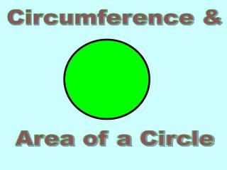 Circumference &amp; Area of a Circle